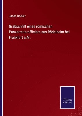 bokomslag Grabschrift eines rmischen Panzerreiterofficiers aus Rdelheim bei Frankfurt a.M.