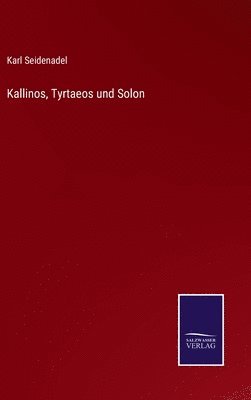 bokomslag Kallinos, Tyrtaeos und Solon