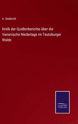 bokomslag Kritik der Quellenberichte ber die Varianische Niederlage im Teutoburger Walde