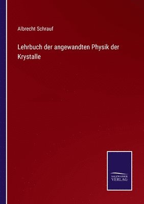 Lehrbuch der angewandten Physik der Krystalle 1