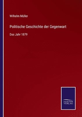 Wilhelm Müller - Politische Geschichte der Gegenwart, Häftad