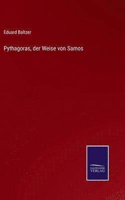 Eduard Baltzer - Pythagoras, der Weise von Samos, Inbunden