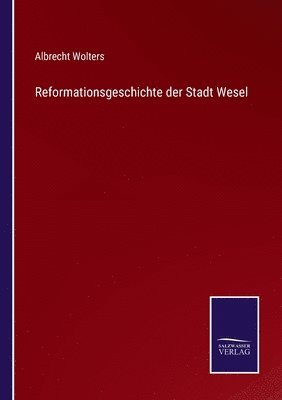 bokomslag Reformationsgeschichte der Stadt Wesel