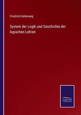 bokomslag System der Logik und Geschichte der logischen Lehren