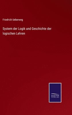 bokomslag System der Logik und Geschichte der logischen Lehren