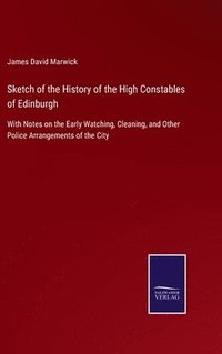 bokomslag Sketch of the History of the High Constables of Edinburgh