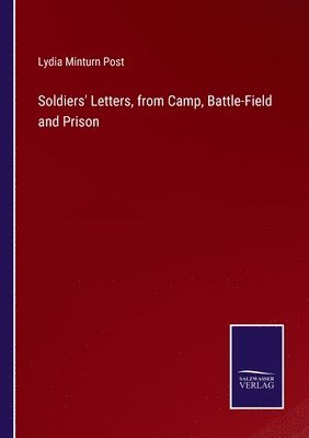 bokomslag Soldiers' Letters, from Camp, Battle-Field and Prison