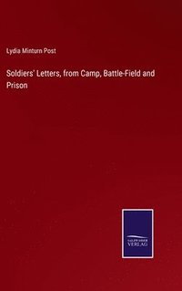 bokomslag Soldiers' Letters, from Camp, Battle-Field and Prison