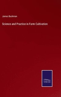 bokomslag Science and Practice in Farm Cultivation