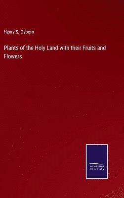 Plants Of The Holy Land With Their Fruits And Flowers 1