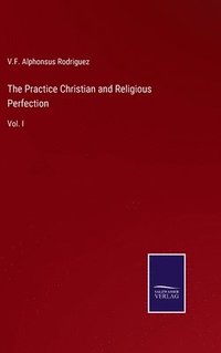bokomslag Practice Christian And Religious Perfection