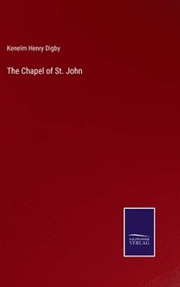 bokomslag The Chapel of St. John