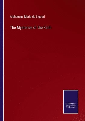 Alphonsus Maria De Liguori, Alphonsus Maria de Liguori - Mysteries of the Faith, Häftad