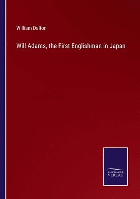 Will Adams, the First Englishman in Japan 1