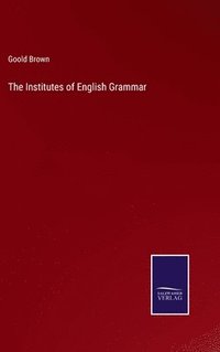 bokomslag The Institutes of English Grammar
