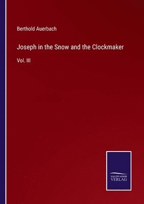 Berthold Auerbach - Joseph in the Snow and the Clockmaker, Häftad