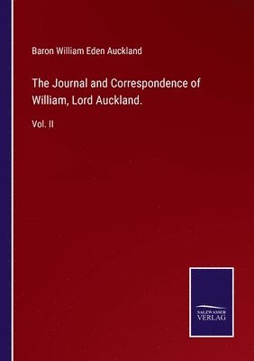 bokomslag The Journal and Correspondence of William, Lord Auckland.