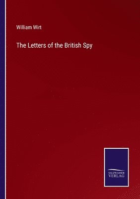 The Letters of the British Spy 1