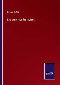 bokomslag Life amongst the Indians
