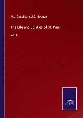 J S Howson, W J Conybeare, J. S. Howson, W. J. Conybeare, J.S. Howson, W.J. Conybeare - Life and Epistles of St. Paul, Häftad