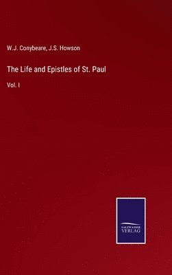 J S Howson, W J Conybeare, J. S. Howson, W. J. Conybeare, J.S. Howson, W.J. Conybeare - Life and Epistles of St. Paul, Inbunden