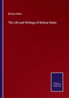 bokomslag Life and Writings of Bishop Heber