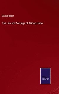 bokomslag Life and Writings of Bishop Heber