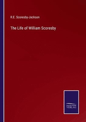 bokomslag The Life of William Scoresby
