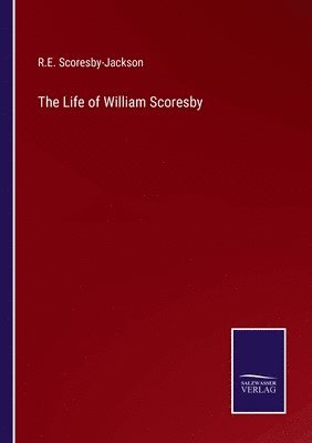 The Life of William Scoresby 1