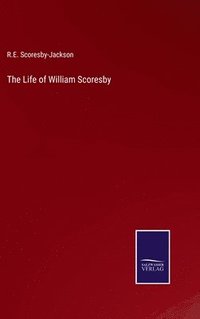 bokomslag The Life of William Scoresby