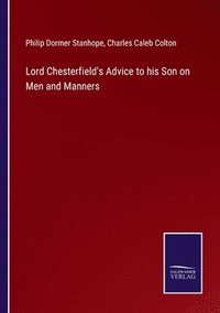bokomslag Lord Chesterfield's Advice to his Son on Men and Manners