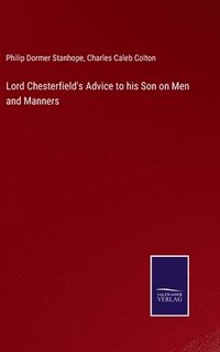 bokomslag Lord Chesterfield's Advice to his Son on Men and Manners