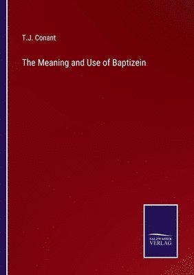 bokomslag The Meaning and Use of Baptizein