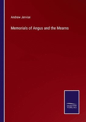 Andrew Jervise - Memorials of Angus and the Mearns, Häftad