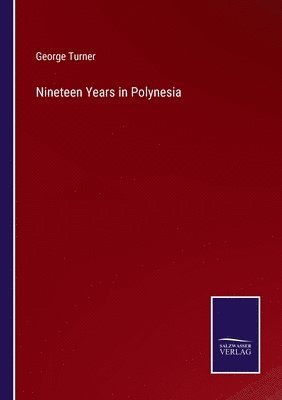 George Turner - Nineteen Years in Polynesia, Häftad