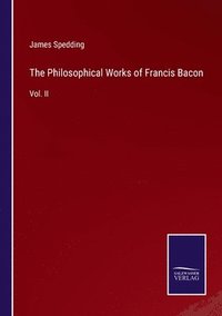 bokomslag The Philosophical Works of Francis Bacon