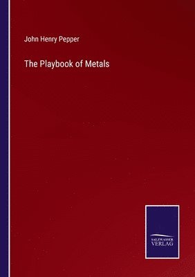 John Henry Pepper - Playbook of Metals, Häftad