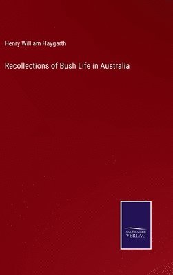 bokomslag Recollections of Bush Life in Australia