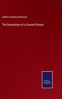 bokomslag Recreations of a Country Parson