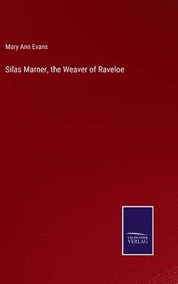 Silas Marner, the Weaver of Raveloe 1