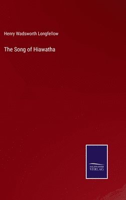 bokomslag The Song of Hiawatha