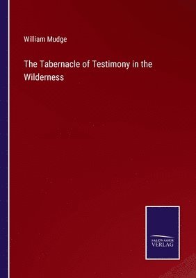 bokomslag The Tabernacle of Testimony in the Wilderness