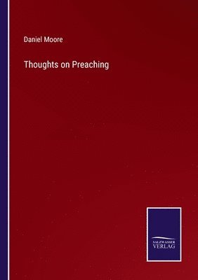Daniel Moore - Thoughts on Preaching, Häftad