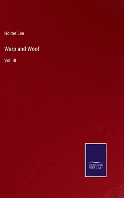 Holme Lee - Warp and Woof, Inbunden