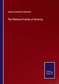 bokomslag The Wetmore Family of America