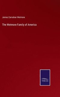 bokomslag The Wetmore Family of America