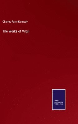 Charles Rann Kennedy - Works of Virgil, Inbunden