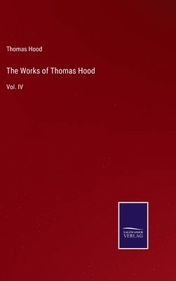 bokomslag The Works of Thomas Hood