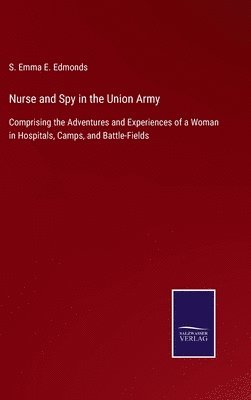 bokomslag Nurse and Spy in the Union Army