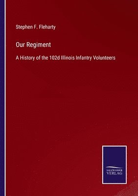 Stephen F Fleharty, Stephen F. Fleharty - Our Regiment, Häftad